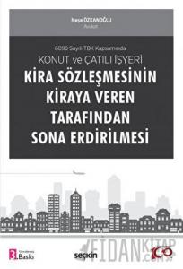 Konut ve Çatılı İşyeri Kira Sözleşmesinin Kiraya Veren Tarafından Sona Erdirilmesi