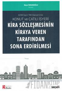 Konut ve Çatılı İşyeri Kira Sözleşmesinin Kiraya Veren Tarafından Sona Erdirilmesi