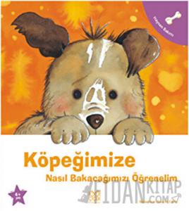 Köpeğimize Nasıl Bakacağımızı Öğrenelim