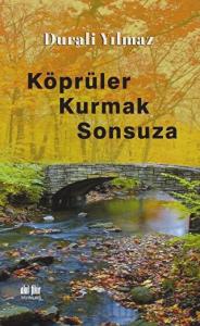 Köprüler Kurmak Sonsuza