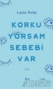 Korkuyorsam Sebebi Var