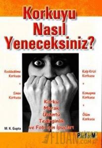 Korkuyu Nasıl Yeneceksiniz?