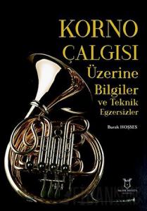 Korno Çalgısı Üzerine Bilgiler ve Teknik Egzersizler