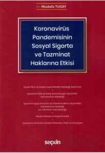 Koronavirüs (Covid–19) Pandemisinin Sosyal Sigorta ve Tazminat Haklarına Etkisi