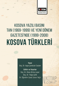 Kosova Yazılı Basını Tan (1969-1999) ve Yeni Dönem Gazetesi'nde (1999-2008) Kosova Türkleri