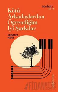 Kötü Arkadaşlardan Öğrendiğim İyi Şarkılar