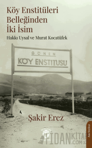Köy Enstitüleri Belleğinden İki İsim