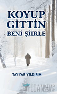 Koyup Gittin Beni Şiirle