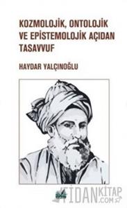 Kozmolojik, Ontolojik ve Epistemolojik Açıdan Tasavvuf