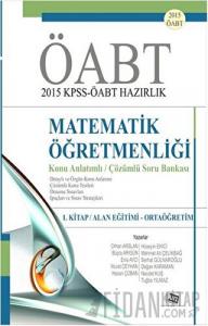KPSS-ÖABT 2015 Hazırlık Matematik Öğretmenliği / 1. Kitap : Alan Eğitimi - Ortaöğretim
