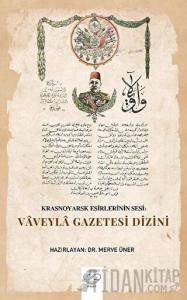 Krasnoyarsk Esirlerinin Sesi: Vaveyla Gazetesi Dizini