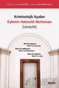 Kriminolojik Açıdan Eylemin Haksızlık Muhtevası (Unrecht)
