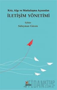 Kriz, Algı ve Markalaşma Açısından İletişim Yönetimi