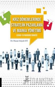 Kriz Dönemlerinde Stratejik Pazarlama ve Marka Yönetimi