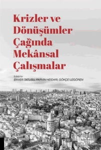 Krizler ve Dönüşümler Çağında Mekansal Çalışmalar
