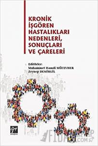 Kronik İşgören Hastalıkları Nedenleri, Sonuçları ve Çareleri
