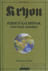 Kryon 9. Kitap Perdeyi Kaldırmak