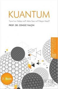 Kuantum : Tanrı'nın Nefesi mi? Aklın Sesi mi? Neyin Nesi?