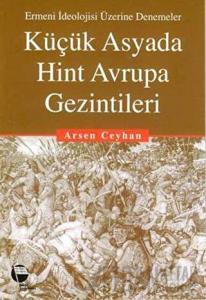 Küçük Asyada Hint Avrupa Gezintileri Ermeni İdeolojisi Üzerine Denemeler