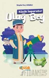 Küçük İmparator - Uluğ Bey