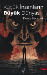 Küçük İnsanların Büyük Dünyası