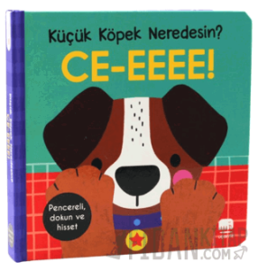 Küçük Köpek Neredesin?/ CE-EEEE! Dokun & Keşfet (Ciltli)
