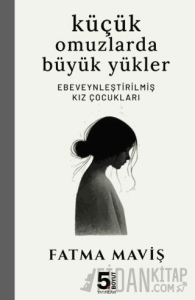 Küçük Omuzlarda Büyük Yükler