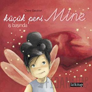 Küçük Peri Mine İş Başında