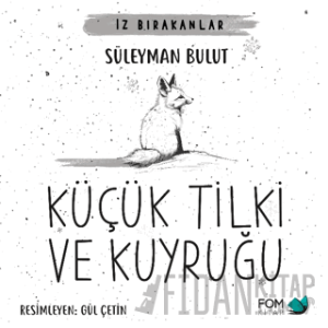 Küçük Tilki ve Kuyruğu