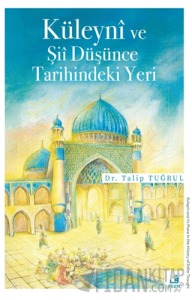 Küleyni ve Şii Düşünce Tarihindeki Yeri