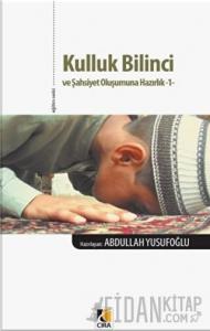 Kulluk Bilinci ve Şahsiyet Oluşumuna Hazırlık 1