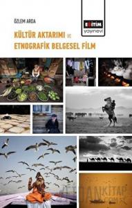 Kültür Aktarımı ve Etnografik Belgesel Film