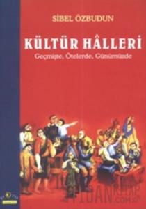 Kültür Halleri Geçmişte, Ötelerde, Günümüzde