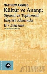 Kültür ve Anarşi - Siyasal ve Toplumsal Eleştiri Alanında Bir Deneme