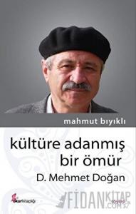Kültüre Adanmış Bir Ömür - D. Mehmet Doğan