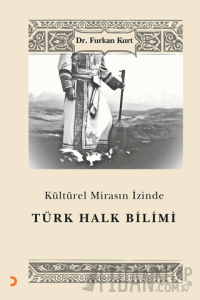 Kültürel Mirasın İzinde Türk Halk Bilimi