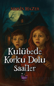 Kulübede Korku Dolu Saatler