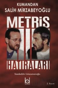 Kumandan Salih Mirzabeyoğlu - Metris Hatıraları