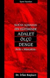 Kur’an Açısından Din Eğitiminde Adalet, Ölçü, Denge Sırat-ı Müstakim