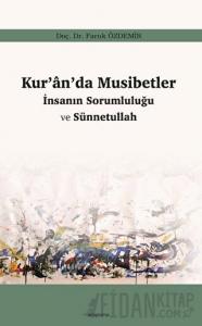 Kur’an’da Musibetler - İnsanın Sorumluluğu ve Sünnetullah
