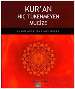 Kur’an Hiç Tükenmeyen Mucize