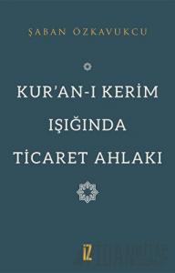 Kur’an-ı Kerim Işığında Ticaret Ahlakı