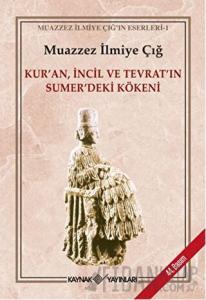 Kur’an İncil ve Tevrat’ın Sumer’deki Kökeni