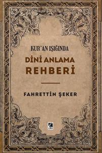 Kur’an Işığında Dini Anlama Rehberi