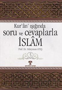 Kur’an Işığında Soru ve Cevaplarla İslam Cilt: 3