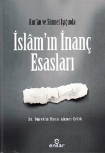 Kur’an ve Sünnet Işığında İslam’ın İnanç Esasları