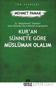Kur’an ve Sünnete Göre Müslüman Olalım