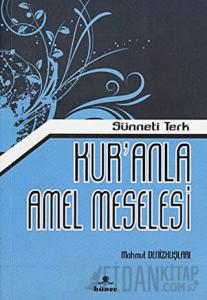 Kur’anla Amel Meselesi
