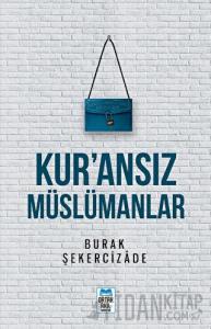 Kur’ansız Müslümanlar