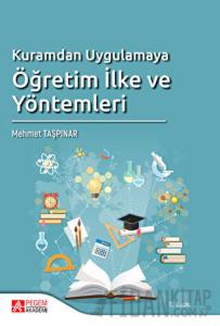 Kuramdan Uygulamaya Öğretim İlke ve Yöntemleri